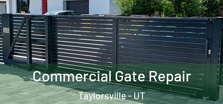 Commercial Gate Repair Taylorsville - UT