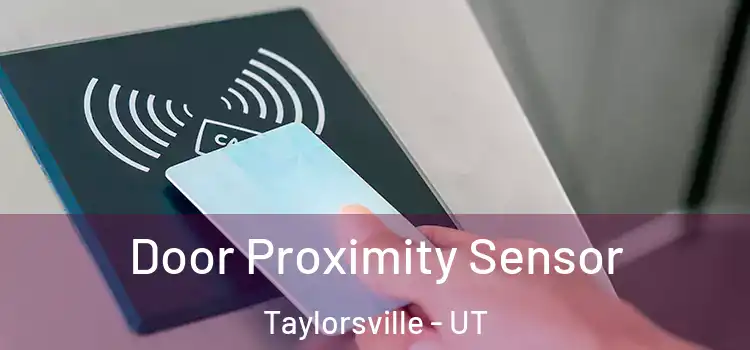 Door Proximity Sensor Taylorsville - UT