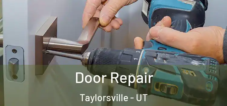 Door Repair Taylorsville - UT