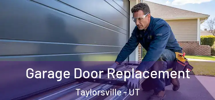  Garage Door Replacement Taylorsville - UT