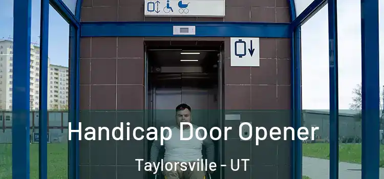 Handicap Door Opener Taylorsville - UT