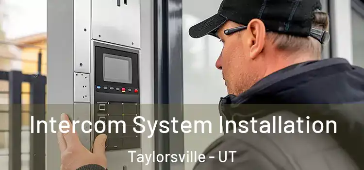  Intercom System Installation Taylorsville - UT