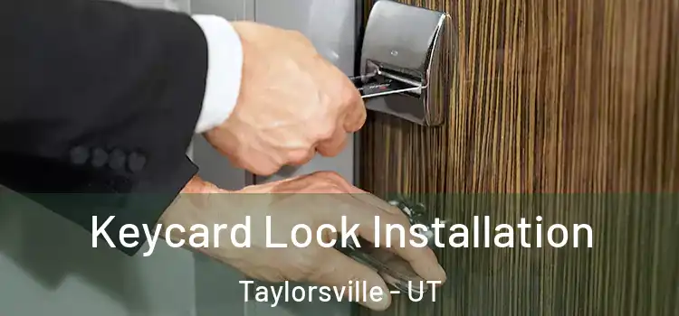  Keycard Lock Installation Taylorsville - UT