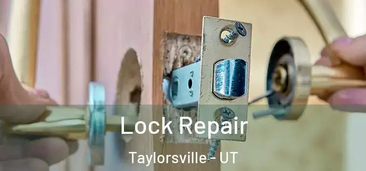 Lock Repair Taylorsville - UT