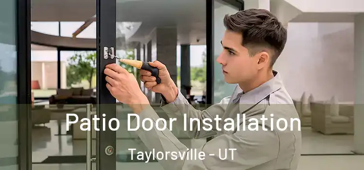Patio Door Installation Taylorsville - UT